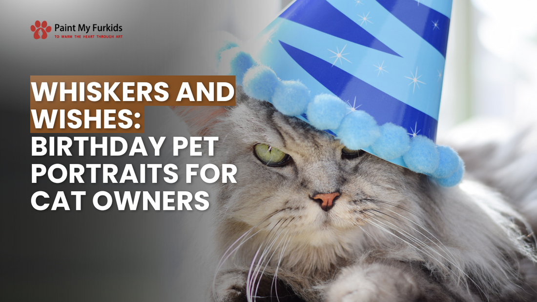 Capture Feline Memories Forever with Whiskers and Wishes: Birthday Pet Portraits for Cat Owners