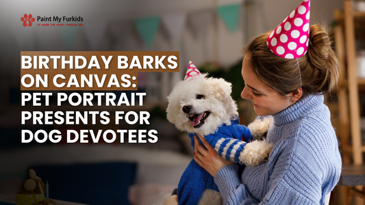 Birthday Barks on Canvas: Unleash the Pawfect Pet Portrait Presents for Dog Devotees
