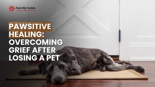 Pawsitive Healing: Navigating Grief and Finding Comfort After Losing a Beloved Pet