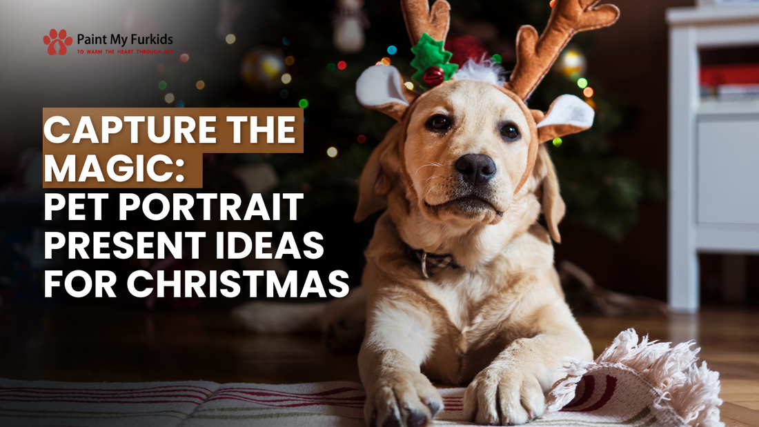 Capture the Magic: Unwrapping Pet Portrait Present Ideas for Christmas