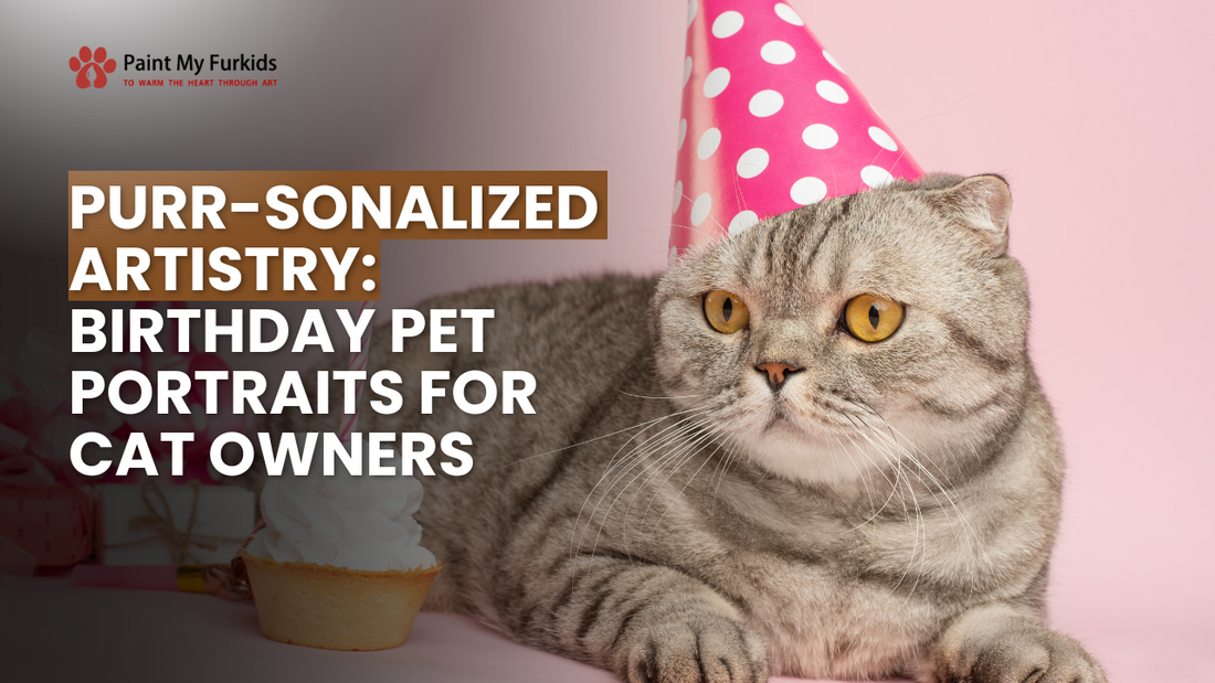 Celebrate Fluffy's Big Day with Purr-sonalized Artistry: Birthday Pet Portraits for Cat Owners