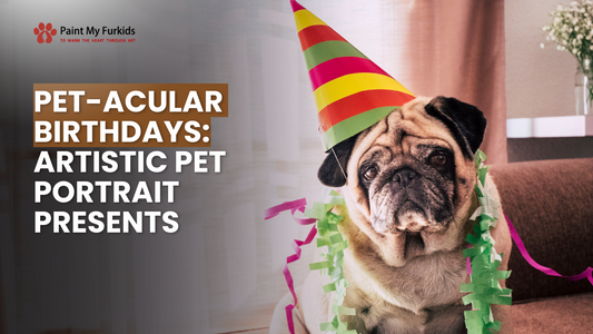 Pet-acular Birthdays: Unleashing the Paw-sibilities of Artistic Pet Portrait Presents