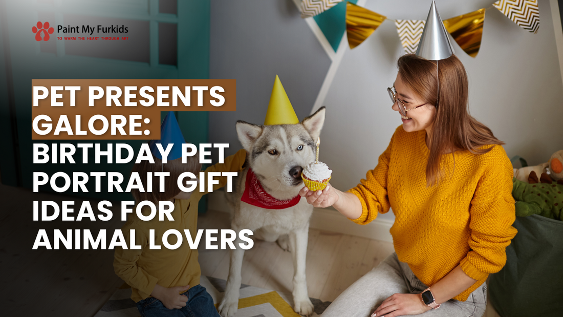 Celebrate Furry Birthdays with Pet Presents Galore: Unleashing Unique Birthday Pet Portrait Gift Ideas for Animal Lovers