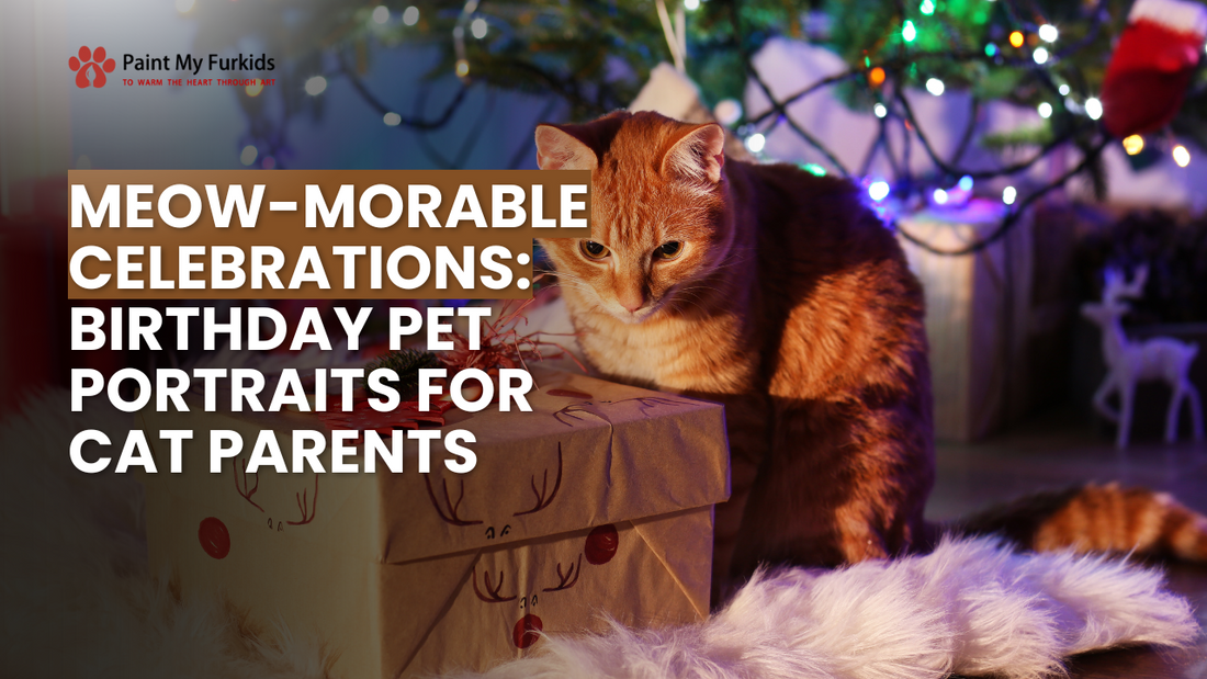 Meow-morable Celebrations: Capturing Purr-sonality in Birthday Pet Portraits for Cat Parents