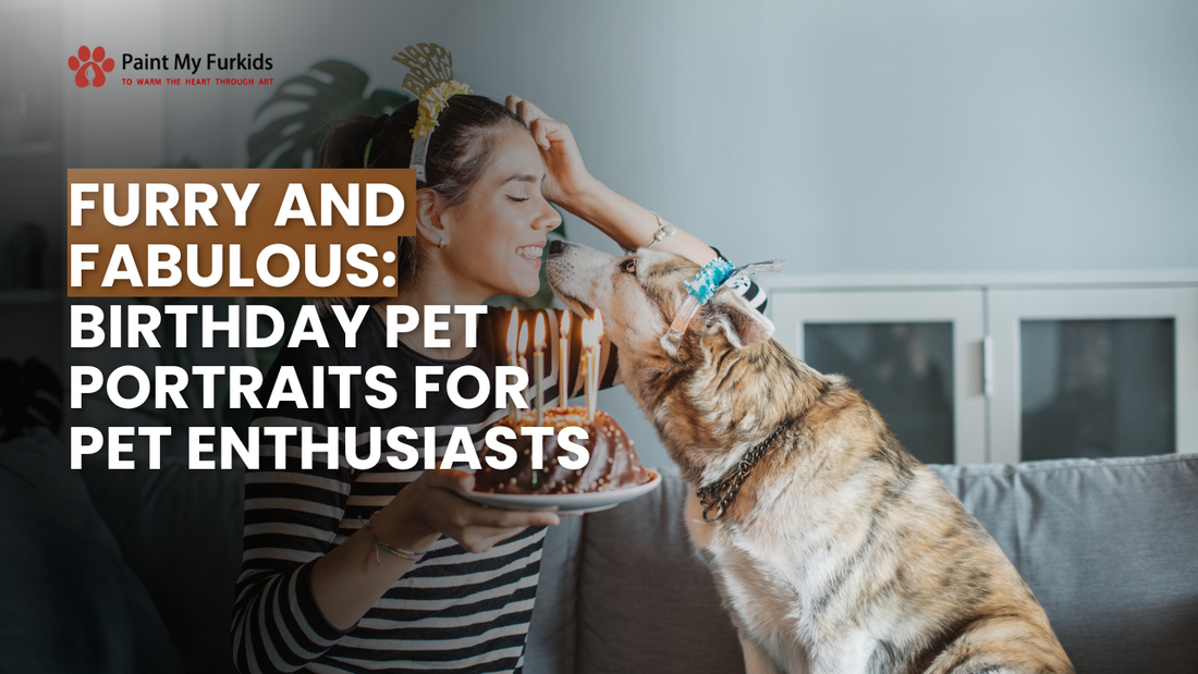 Furry and Fabulous: Capture Pawsome Moments with Birthday Pet Portraits