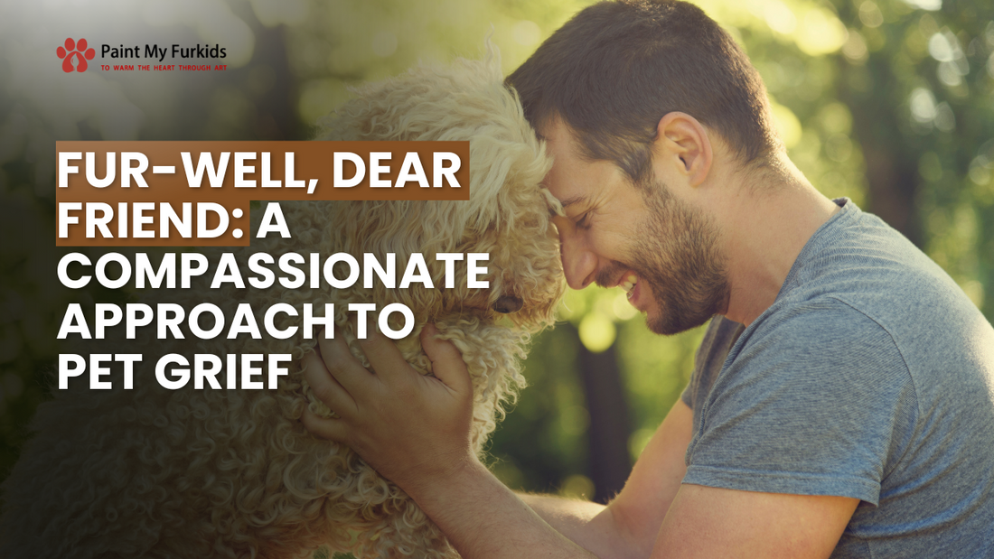 Fur-well, Dear Friend: A Compassionate Approach to Pet Grief