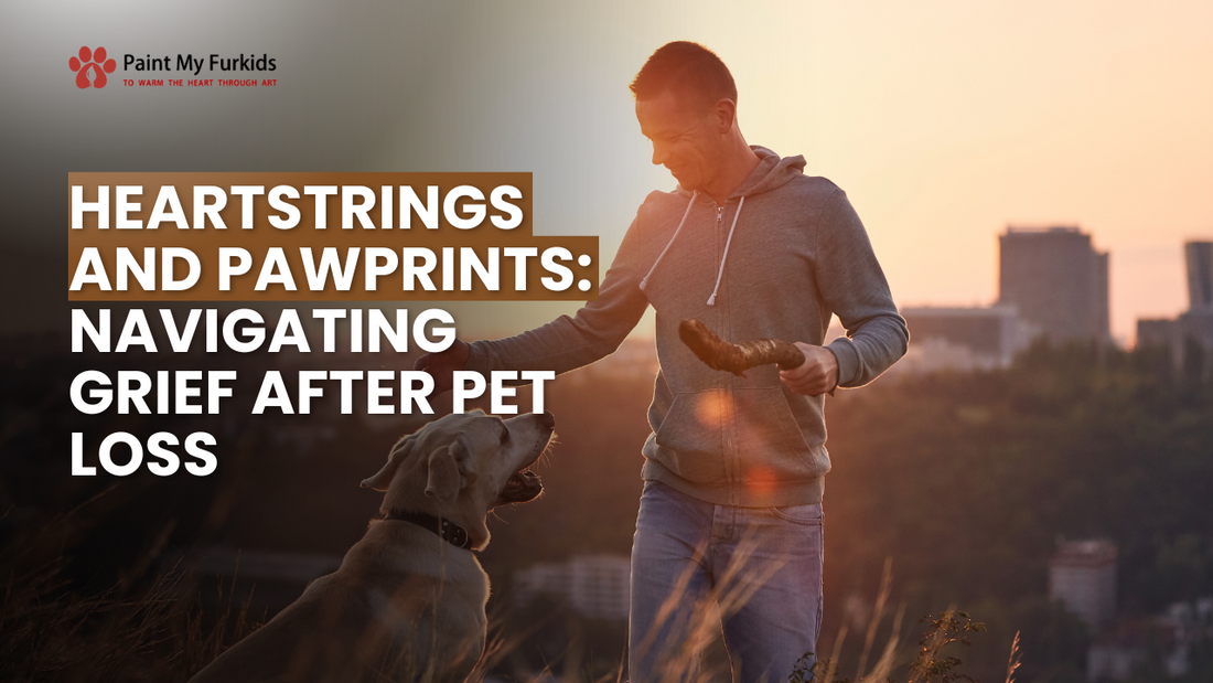 Heartstrings and Pawprints: Navigating Grief After Pet Loss with Compassion and Understanding
